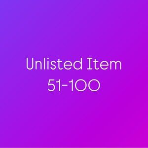 Unlisted Item 51-100